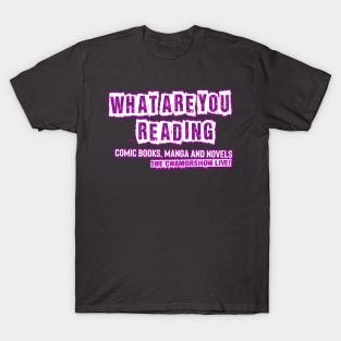 What Are You Reading Tee T-Shirt